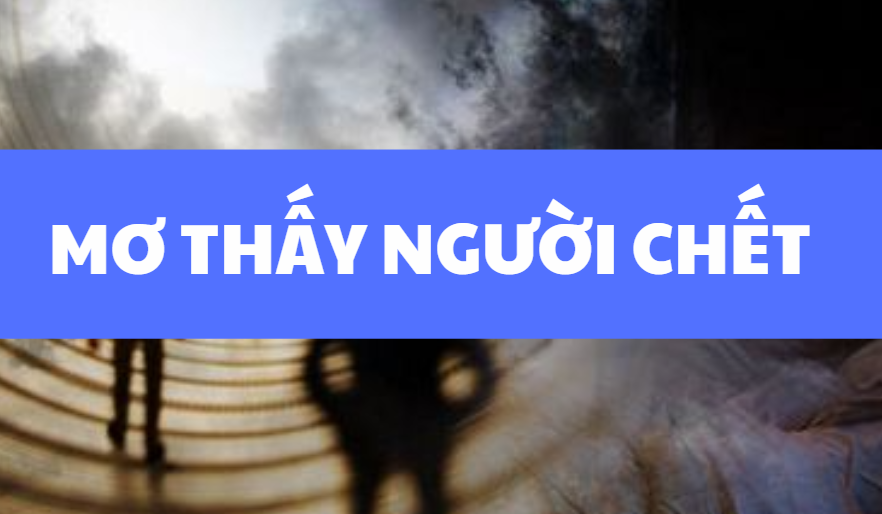 mo thay nguoi chet